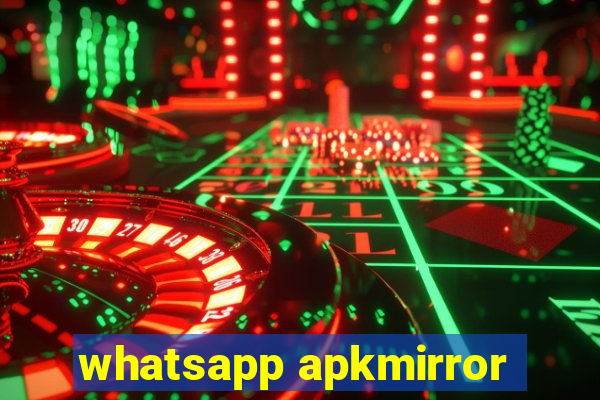 whatsapp apkmirror